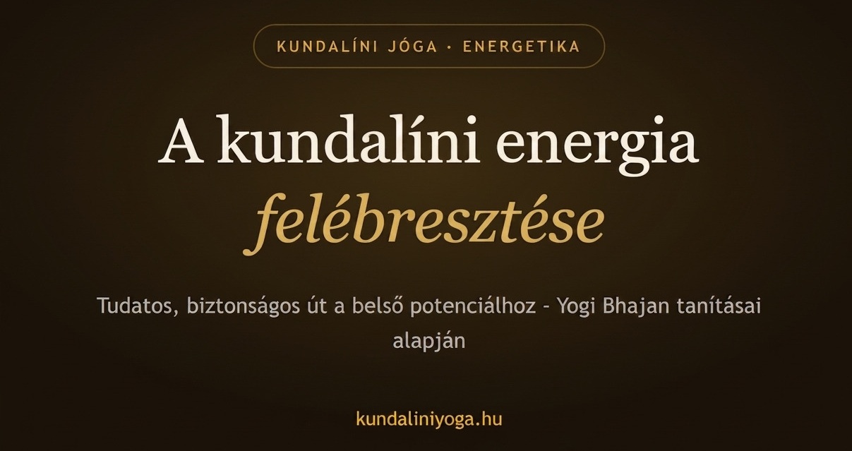 A kundalíni energia felébresztése biztonságosan